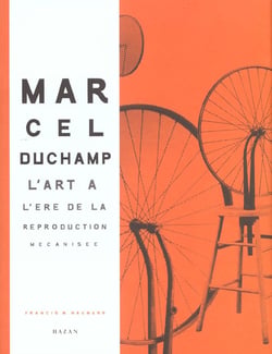 Marcel duchamp- l'art a l'ere de la reproduction mecanisee