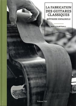 La fabrication des guitares classiques : méthode espagnole