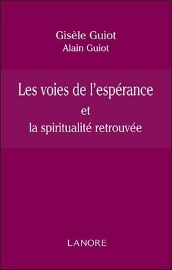 Les voies de l'espérance et la spiritualité retrouvée
