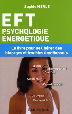 E.F.T (emotional freedom techniques psychologie energetique)