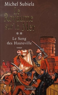 Le sang des hauteville Tome 2 - le royaume sur la mer