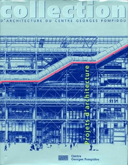 Collection d'architecture du centre georges pompidou - projets d'architecture