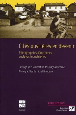 Cités ouvrières en devenir - ethnographies d'anciennes enclaves industrielles