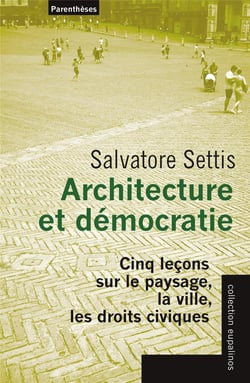 Architecture et démocratie : cinq lecons sur le paysage, la ville, les droits civiques