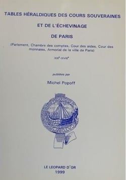 Tables héraldiques des cours souveraines et de l'échevinage de Paris