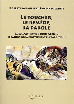 Le toucher, le remède, la parole - la communication entre médecin et patient comme instrument thérapeutique