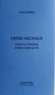 Henri michaux : dans la ferveur d'une complicité