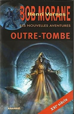 Les nouvelles aventures de Bob Morane Tome 9 : outre-tombe