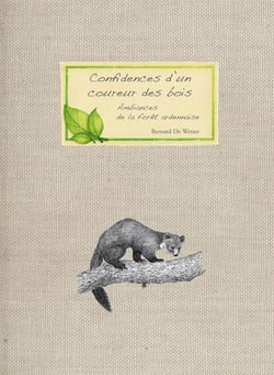 Confidences d'un coureur des bois - carnet d'ambiances de la forêt ardennaise