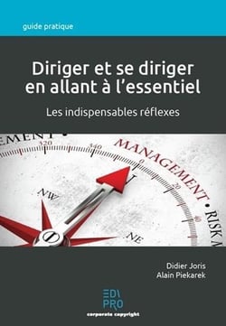 Diriger et se diriger en allant à l'essentiel - les indispensables réflexes
