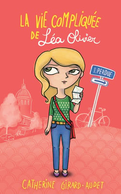 La vie compliquée de Léa Olivier Tome 1 : perdue