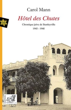 Hôtel des chutes : chronique juive de Stanleyville (1945-1948)