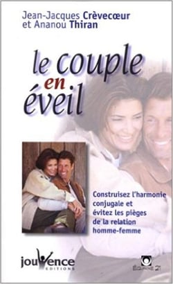 Le couple en éveil : Construisez l'harmonie conjugale et évitez les pièges relation homme - femme