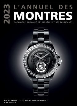 L'annuel des montres : Catalogue raisonné des modèles et des fabricants (édition 2023)