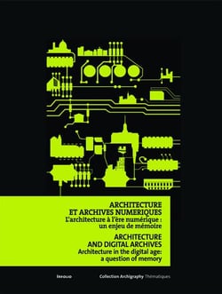Architecture et archives numeriques - l'architecture à l'ère numérique: un enjeu de mémoire