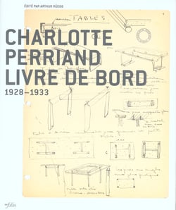 Charlotte Perriand - Livre de bord 1928-1933