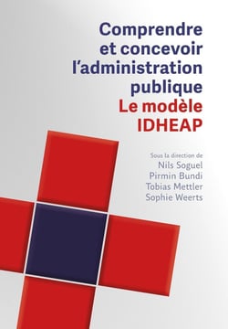 Comprendre et concevoir l'administration publique : Le modèle IDHEAP