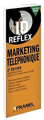 Id réflex : marketing téléphonique (2e édition)