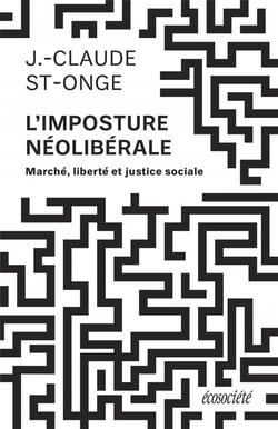L'imposture néoliberale - marché liberté et justice sociale