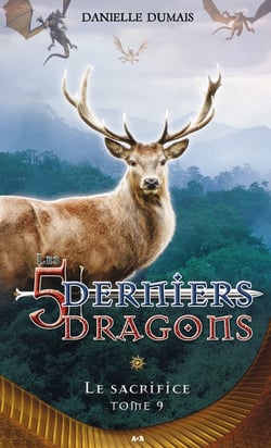 Les 5 derniers dragons t.9 - le sacrifice