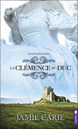 Les châteaux oubliés t.2 - la clémence du duc