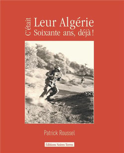 C'était leur algérie, 60 ans deja !