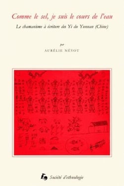 Comme le sel, je suis le cours de l'eau - le chamanisme à écriture des yi du yunnan (Chine)