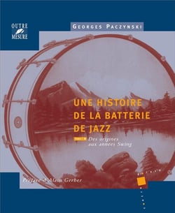 Une histoire de la batterie de jazz Tome 1 - des origines aux années swing