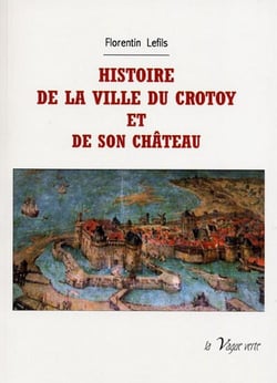 Histoire de la ville du crotoy et de son château