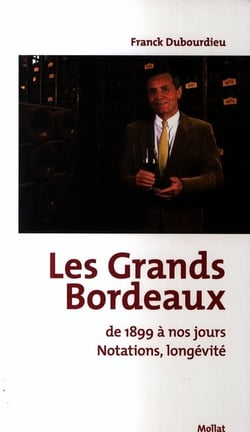 Grands bordeaux de 1899 a nos jours (les
