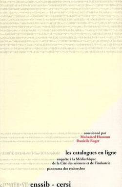 Les Catalogues en ligne : Enquête à la Médiathèque de la Cité des sciences et de l'industrie. Panorama des recherches