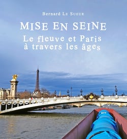 Mise en Seine : Le fleuve et Paris à travers les âges