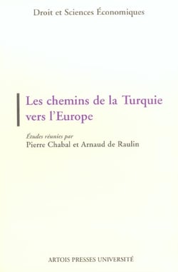 Les chemins de la Turquie vers l'Europe : actes du colloque, 2 novembre 2000, université d'Artois