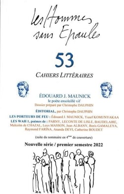 Les hommes sans épaules n.53 : dossier Édouard J. MAUNICK, le poète ensoleillé vif