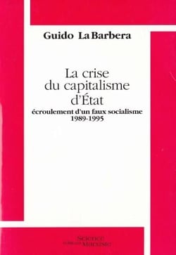 La crise du capitalisme d'Etat - écroulement d'un faux socialisme 1989-1995