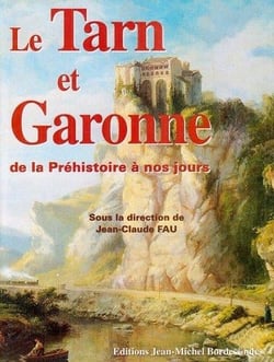 Le tarn et garonne - de la préhistoire à nos jours