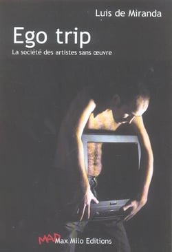 Ego trip la société des artistes sans oeuvre