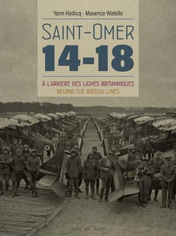 Saint-omer 14-18 - a l'arriere des lignes britanniques