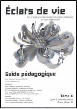 Éclats de vie Tome 5 - cycle 3, 3e année - cours moyen 2 - guide pédagogique