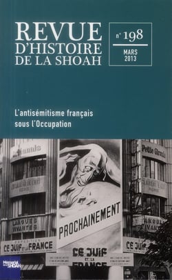 Revue d'histoire de la Shoah n.198 : l'antisémitisme français sous l'occupation, 1940-1944