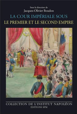 La cour impériale sous le Premier et le Second Empire