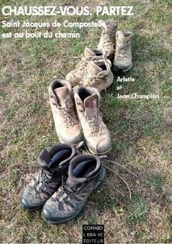 Chaussez-Vous, Partez : Compostelle Au Bout Du Chemin
