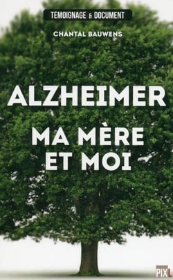 Alzheimer, ma mere et moi