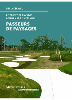 Passeurs de paysages - le projet de paysage comme art relationnel