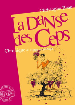 La danse des ceps : chronique de vignes en partage (2e édition)