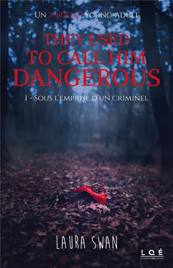 They used to call him dangerous, sous l'emprise d'un criminel