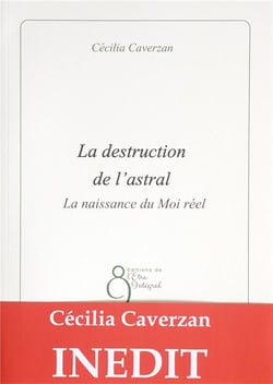 La destruction de l'astral : la naissance du moi réel
