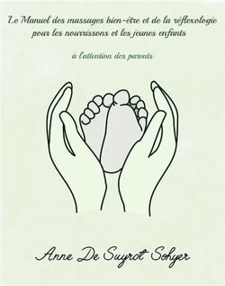 Le manuel des massages bien-être et de la réflexologie pour les nourrissons et les jeunes enfants