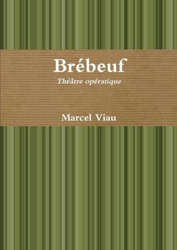 Brébeuf - théâtre opératique