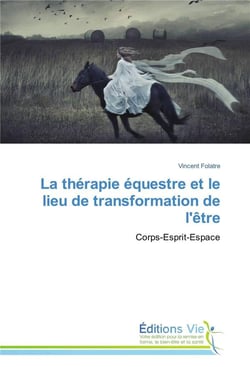 La therapie equestre et le lieu de transformation de l'etre